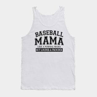 Baseball Mama Like A Normal Mama But Louder And Prouder Tank Top